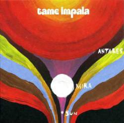 Tame Impala : Antares, Mira, Sun
